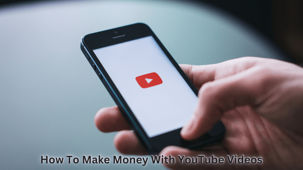 How to Make Money with YouTube Videos In 2023